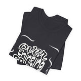 Overthinking Solves Nothing T-Shirt — Relaxed Graphic Tee