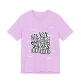 Overthinking Solves Nothing T-Shirt — Relaxed Graphic Tee
