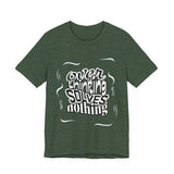 Overthinking Solves Nothing T-Shirt — Relaxed Graphic Tee