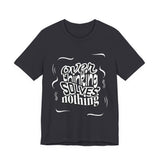 Overthinking Solves Nothing T-Shirt — Relaxed Graphic Tee