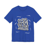 Overthinking Solves Nothing T-Shirt — Relaxed Graphic Tee
