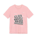 Overthinking Solves Nothing T-Shirt — Relaxed Graphic Tee