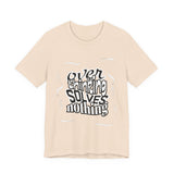 Overthinking Solves Nothing T-Shirt — Relaxed Graphic Tee
