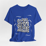 Overthinking Solves Nothing T-Shirt — Relaxed Graphic Tee